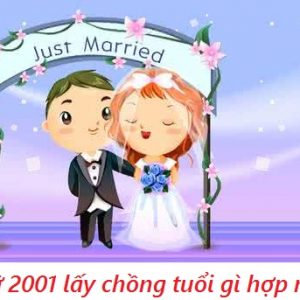 Sinh năm 2001 lấy chồng hợp tuổi nào