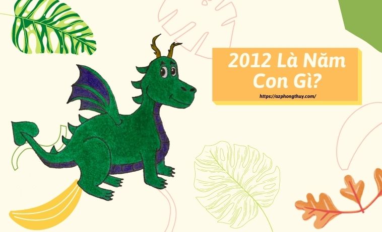 2012 Là Năm Con Gì