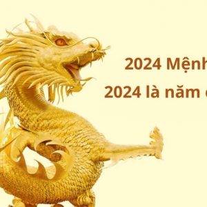 2024 Mệnh Gì